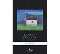 Il mondo c'è ancora. Città, territorio, ambiente