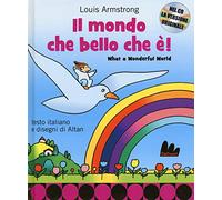 Il mondo che bello che è-What a wonderful world. Ediz. bilingue. Con CD Audio