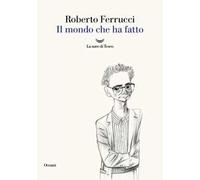 Il mondo che ha fatto