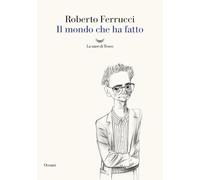 Il mondo che ha fatto