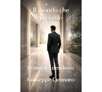 Il mondo che precede: Prima del desiderio