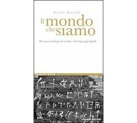 Il mondo che siamo. Per una sociologia dei media e dei linguaggi digitali