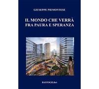 Il mondo che verrà fra paura e speranza