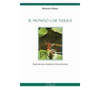 Il mondo che verrà. Incontri con l'Altrove di Italo Calvino