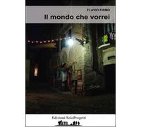 Il mondo che vorrei di Flavio Firmo, 2015, Youcanprint
