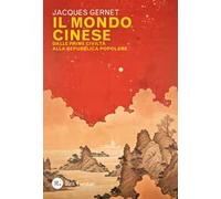 Il mondo cinese. Dalle prime civiltà alla Repubblica popolare