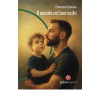 Il mondo coi tuoi occhi [Paperback] [Sep 01, 2025] Scarano, Francesco