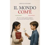 IL MONDO COM’È: Per chi al credere preferisce dubitare: le verità nascoste dal Generale Vannacci