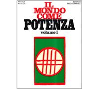 Il mondo come potenza (Vol. 1)
