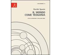 Il mondo come teogonia. Studi sull'idealismo in Italia dopo Hegel