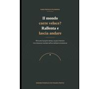 Il mondo corre veloce? Rallenta e lascia andare