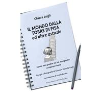 Il mondo dalla torre di Pisa ed altre astuzie