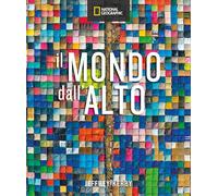 Il mondo dall'alto. Ediz. a colori