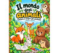 IL MONDO DEGLI ANIMALI: Colora e scopri gli animali.