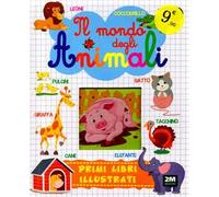 Il mondo degli animali. I primi libri illustrati. Ediz. illustrata