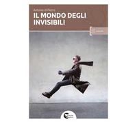 Il mondo degli invisibili