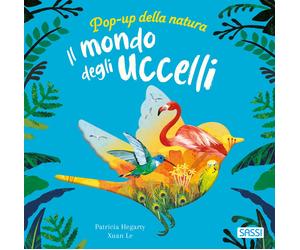 Il mondo degli uccelli. Pop-up della natura. Ediz. a colori - Hegarty Patricia