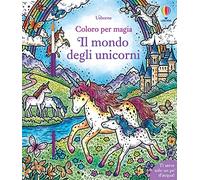 Il mondo degli unicorni. Ediz. illustrata. Con pennello