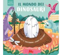 Il mondo dei dinosauri. Figure magiche. Ediz. a colori