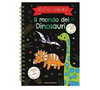 Il mondo dei dinosauri. Gratta e colora. Ediz. illustrata