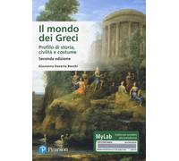 Il mondo dei Greci. Profilo di storia, civiltà e costumi. Ediz. MyLab. Con...