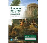 Il mondo dei Greci. Profilo di storia, civiltà e costumi. Ediz. MyLab. Con Contenuto digitale per accesso online