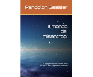Il mondo dei misantropi: la negligenza nei confronti della ricchezza nella repubblica primitiva
