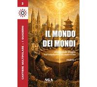 Il mondo dei mondi. Aleksandr Dugin. Dall'unipolarismo allo stato-civiltà. Vol. 1