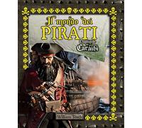 Il mondo dei pirati. I tagliagole dei Caraibi. Ediz. a colori