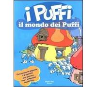 Il mondo dei puffi. I puffi. Con gadget