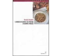 Il mondo dei sapori e dei profumi di Deanna e Rinaldo. Ediz. illustrata