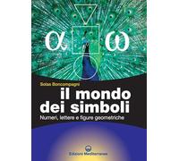Il mondo dei simboli. Numeri, lettere e figure geometriche