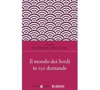 Il mondo dei sordi in 150 domande [Paperback] [Jun 13, 2025] Di Monte, Chiara an