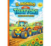 Il mondo dei trattori: Coloring book per bambini e ragazzi dai 4 ai 12 anni
