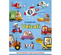 Il mondo dei... veicoli. Ediz. a colori