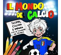 Il Mondo del Calcio: Scopri, Colora e Impara con le squadre del mondo
