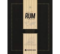 Il mondo del rum. La guida tecnica per orientarsi nel mondo del rum e della cachaça