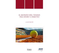 Il mondo del tennis tra sport e diritto - [BUP - Bononia University Press]