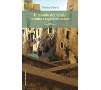 Il mondo del vicolo. Identità e rappresentazione