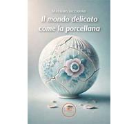Il mondo delicato come la porcellana