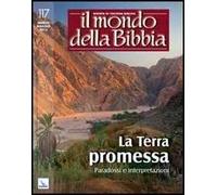 Il mondo della Bibbia (2013). Vol. 2: La Terra promessa. Paradossi e interpretazioni
