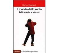 Il mondo della radio. Dal transistor a Internet