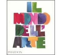 Il mondo dell'arte. Ediz. illustrata