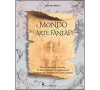 Il mondo dell'arte fantasy. Ediz. illustrata