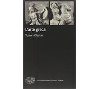 Il mondo dell'arte greca. Ediz. illustrata - Hölscher Tonio