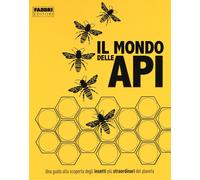 Il mondo delle api. Ediz. a colori - AA.VV.