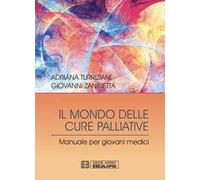 Il mondo delle cure palliative. Manuale per giovani medici