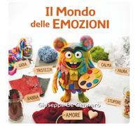 Il Mondo delle Emozioni: Scopri, osserva e riconosci ciò che senti