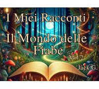 Il Mondo delle Fiabe Vol.2: I Miei Racconti