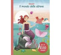 Il mondo delle sirene. Con adesivi. Ediz. illustrata